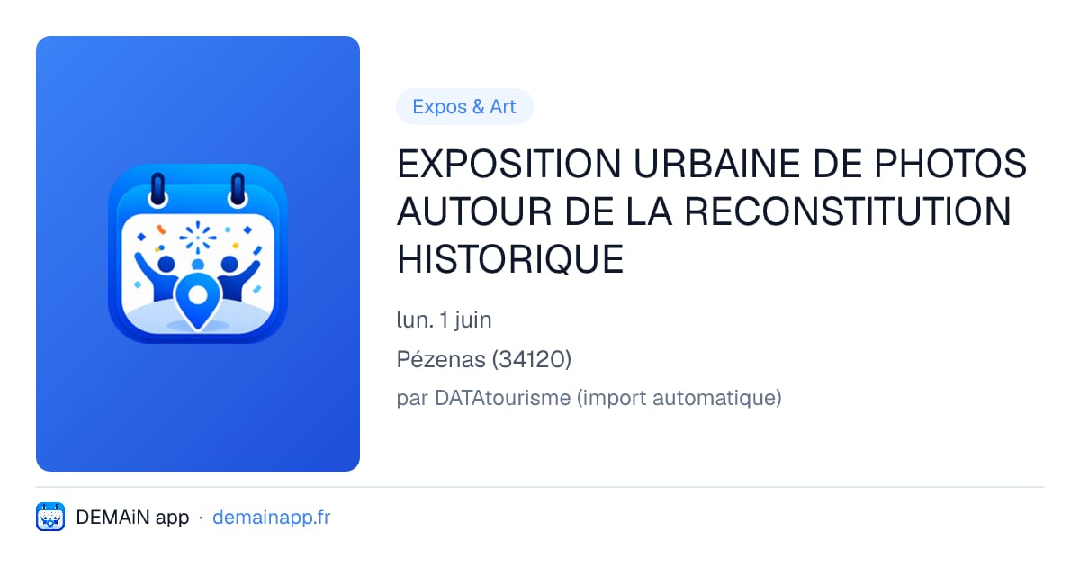 EXPOSITION URBAINE DE PHOTOS AUTOUR DE LA RECONSTITUTION HISTORIQUE — Pézenas