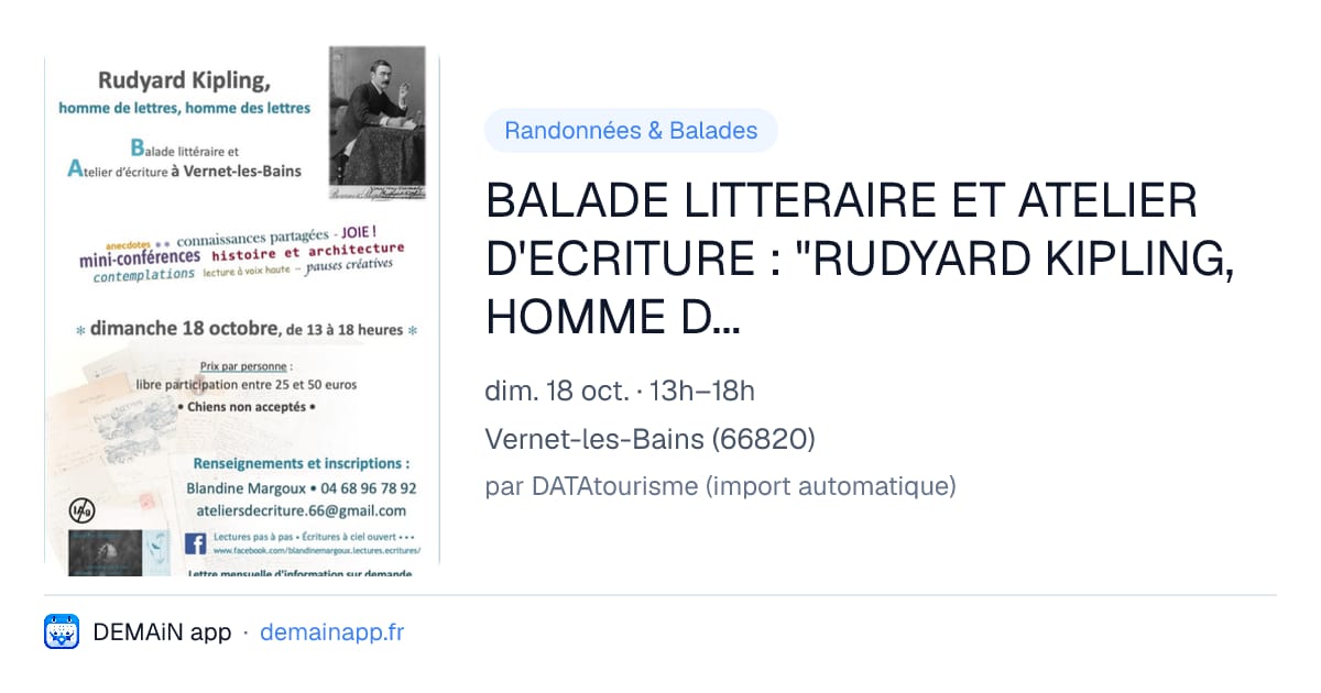 BALADE LITTERAIRE ET ATELIER D'ECRITURE : "RUDYARD KIPLING, HOMME DE LETTRES, HOMME DES LETTRES" — Vernet-les-Bains