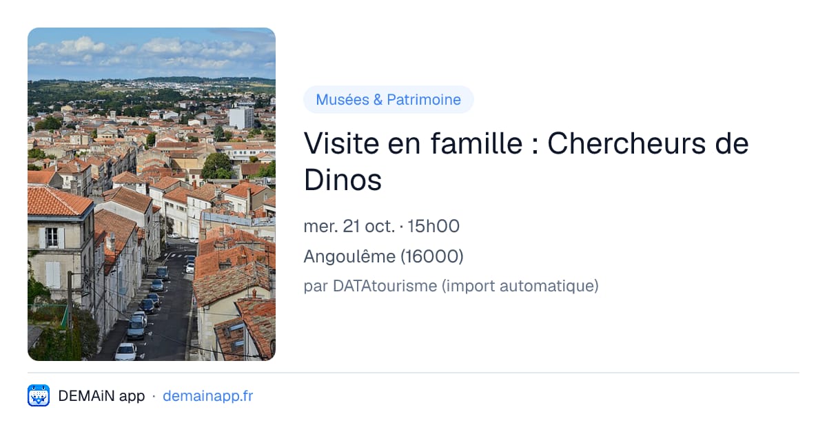 Visite en famille : Chercheurs de Dinos — Angoulême
