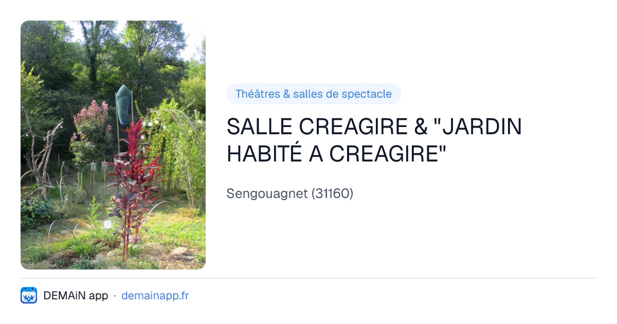 SALLE CREAGIRE & "JARDIN HABITÉ A CREAGIRE" — Sengouagnet