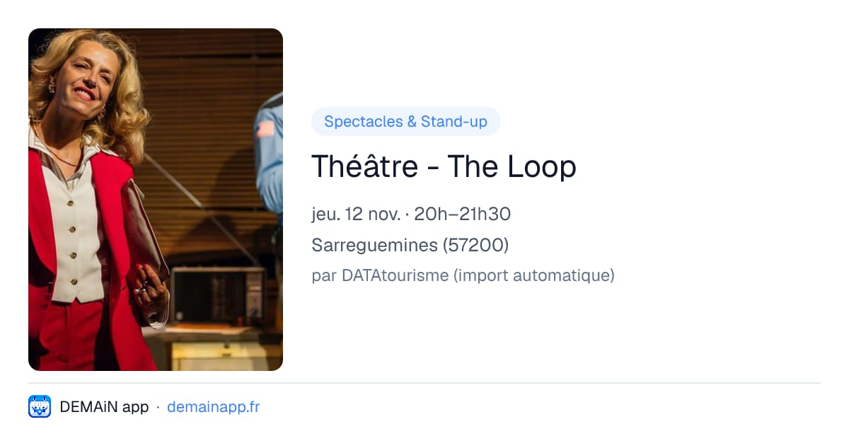 Théâtre - The Loop — Sarreguemines