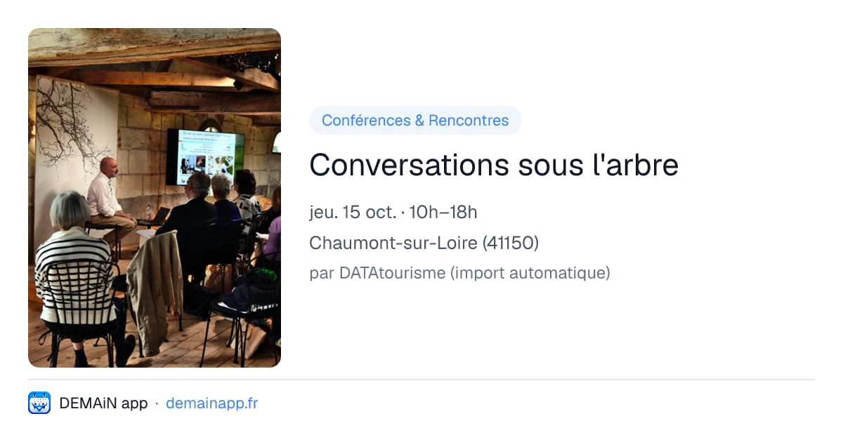 Conversations sous l'arbre — Chaumont-sur-Loire