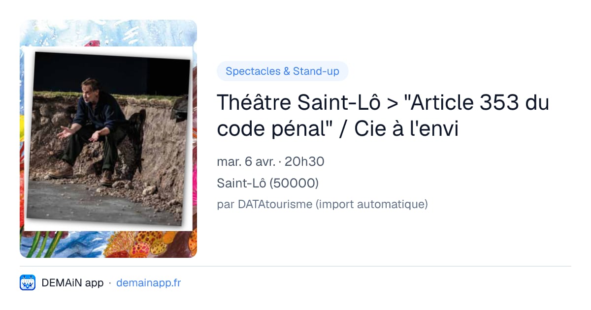 Théâtre Saint-Lô > "Article 353 du code pénal" / Cie à l'envi — Saint-Lô