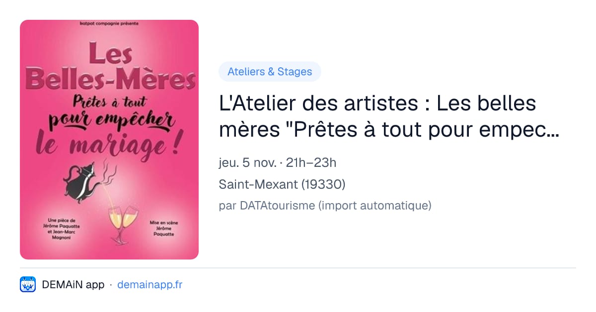 L'Atelier des artistes : Les belles mères "Prêtes à tout pour empecher le mariage" — Saint-Mexant