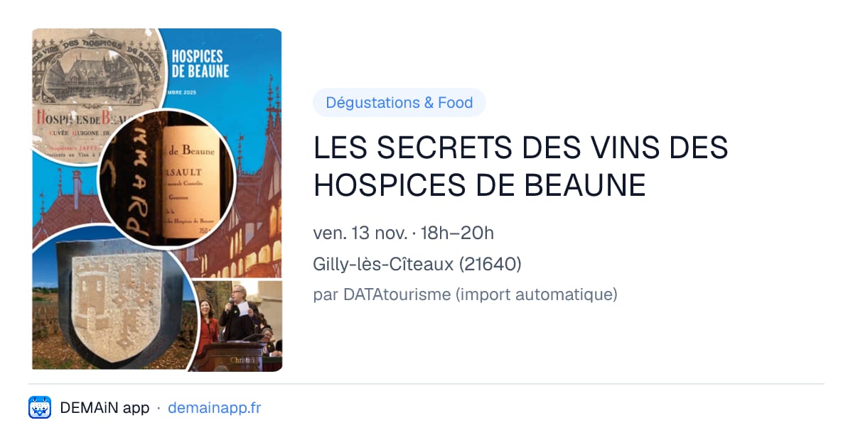 LES SECRETS DES VINS DES HOSPICES DE BEAUNE — Gilly-lès-Cîteaux