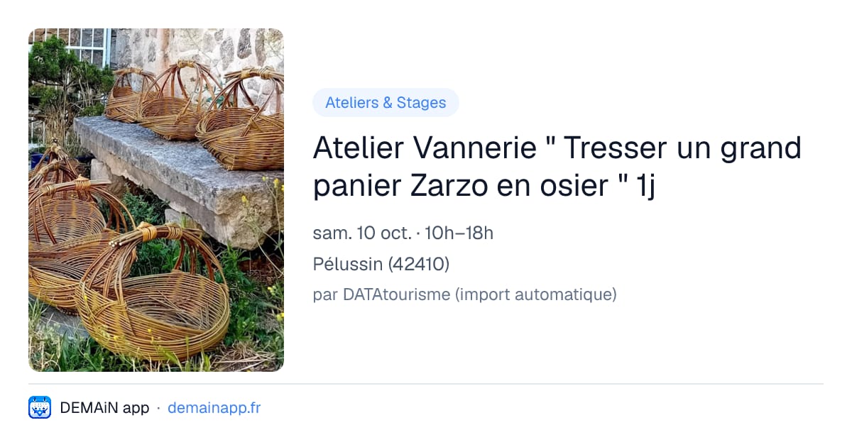 Atelier Vannerie " Tresser un grand panier Zarzo en osier " 1j — Pélussin