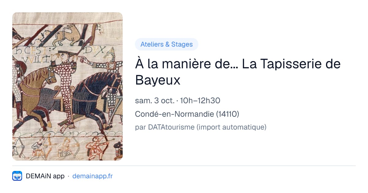 À la manière de... La Tapisserie de Bayeux — Condé-en-Normandie