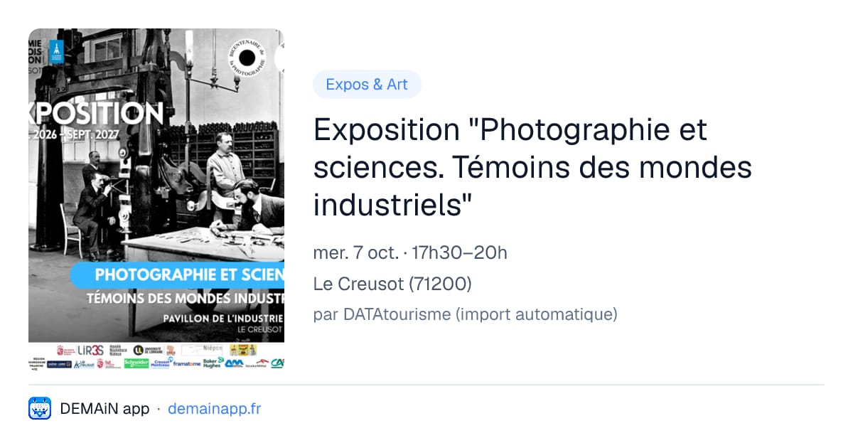 Exposition "Photographie et sciences. Témoins des mondes industriels" — Le Creusot