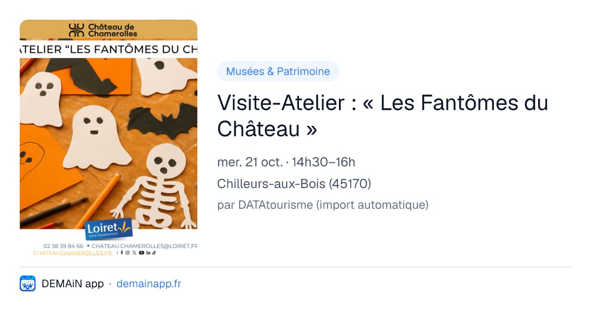 Visite-Atelier : « Les Fantômes du Château » — Chilleurs-aux-Bois