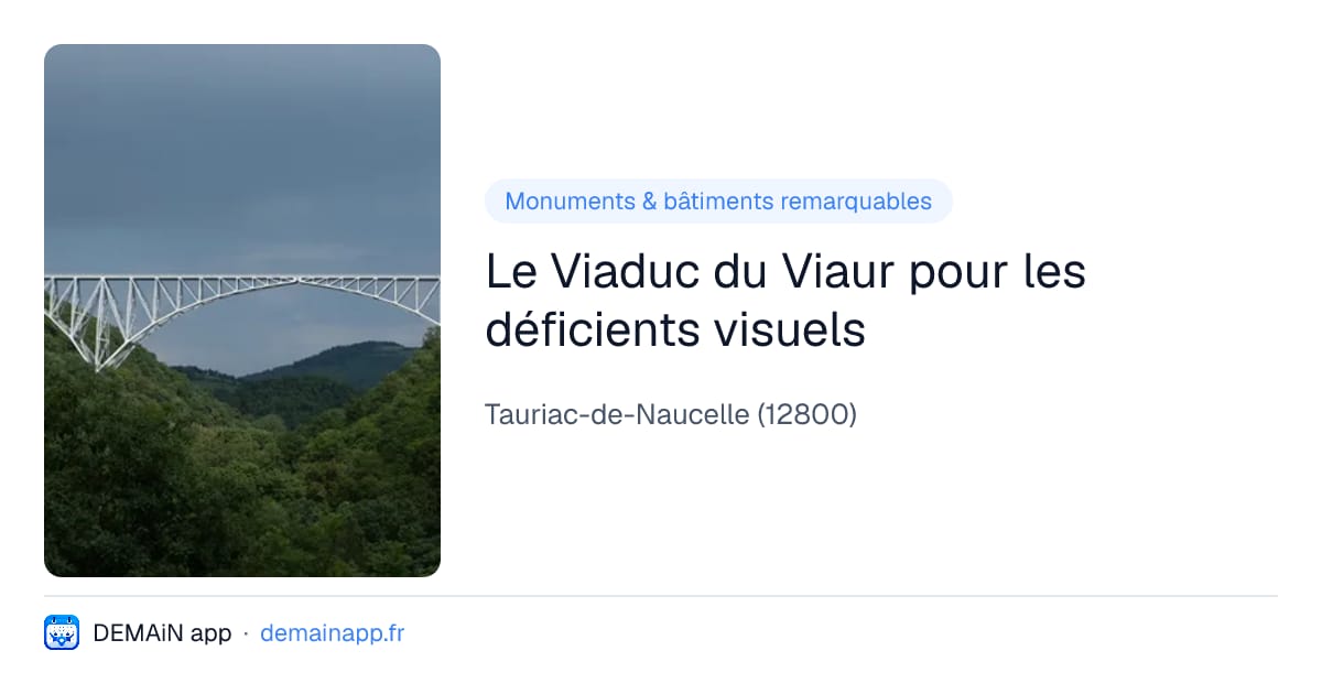 Le Viaduc du Viaur pour les déficients visuels — Tauriac-de-Naucelle