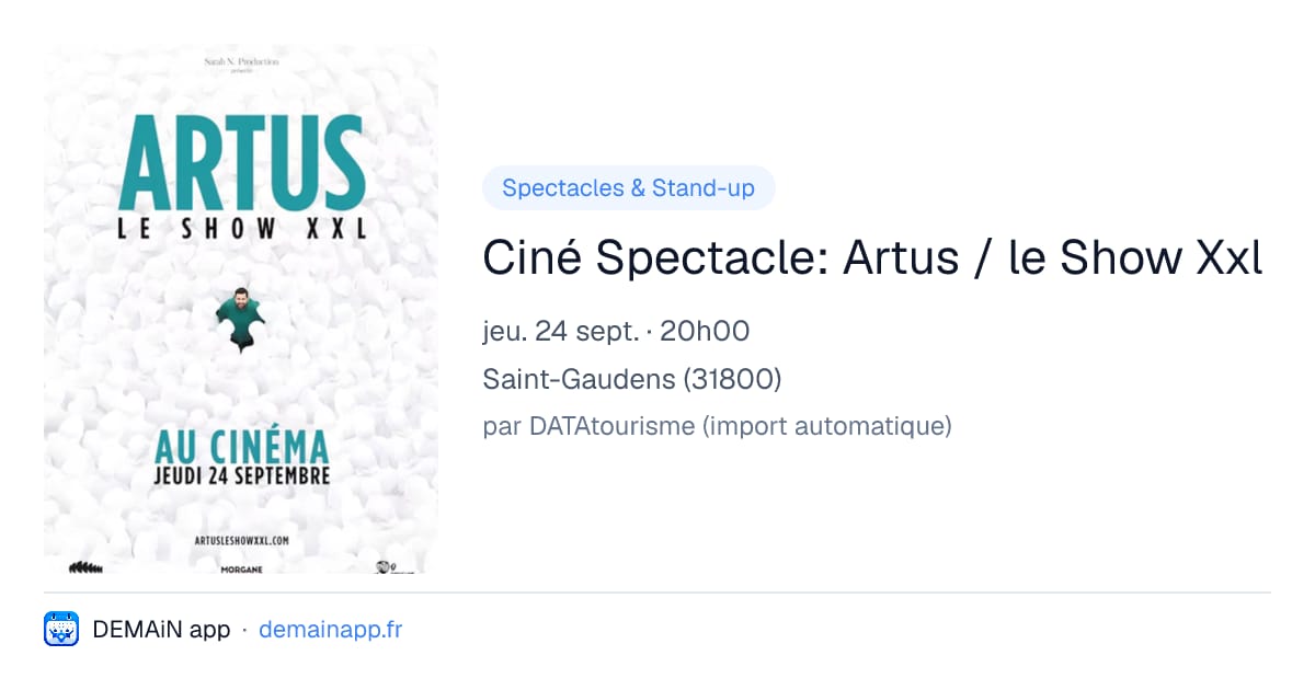 Ciné Spectacle: Artus / le Show Xxl — Saint-Gaudens