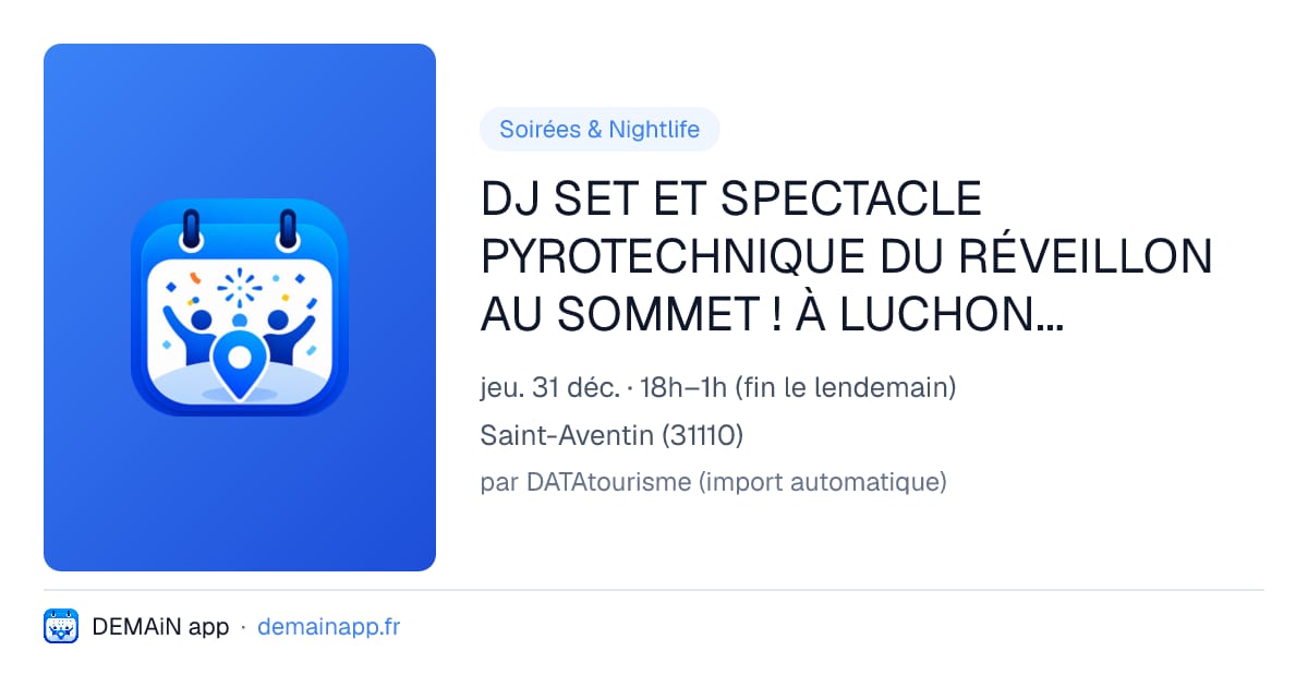 DJ SET ET SPECTACLE PYROTECHNIQUE DU RÉVEILLON AU SOMMET ! À LUCHON-SUPERBAGNÈRES — Saint-Aventin