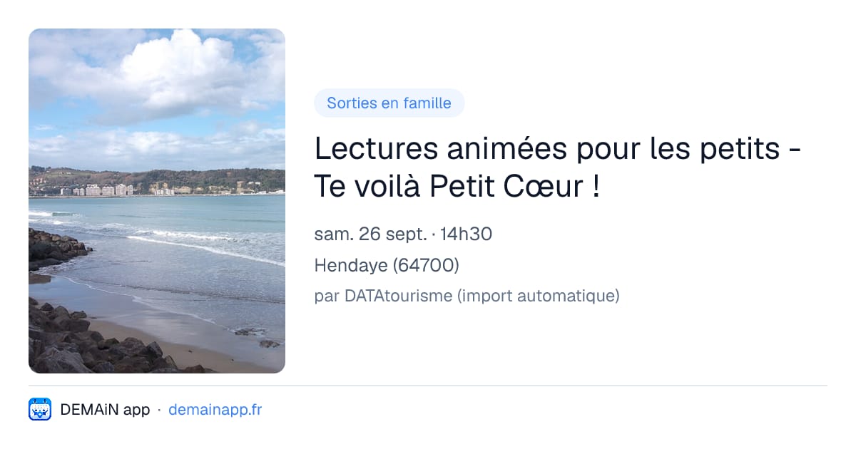 Lectures animées pour les petits - Te voilà Petit Cœur ! — Hendaye