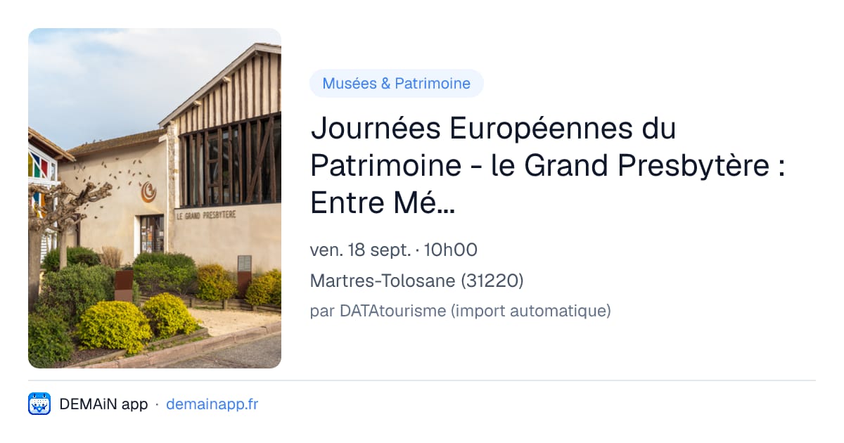 Journées Européennes du Patrimoine - le Grand Presbytère : Entre Mémoire et Création — Martres-Tolosane