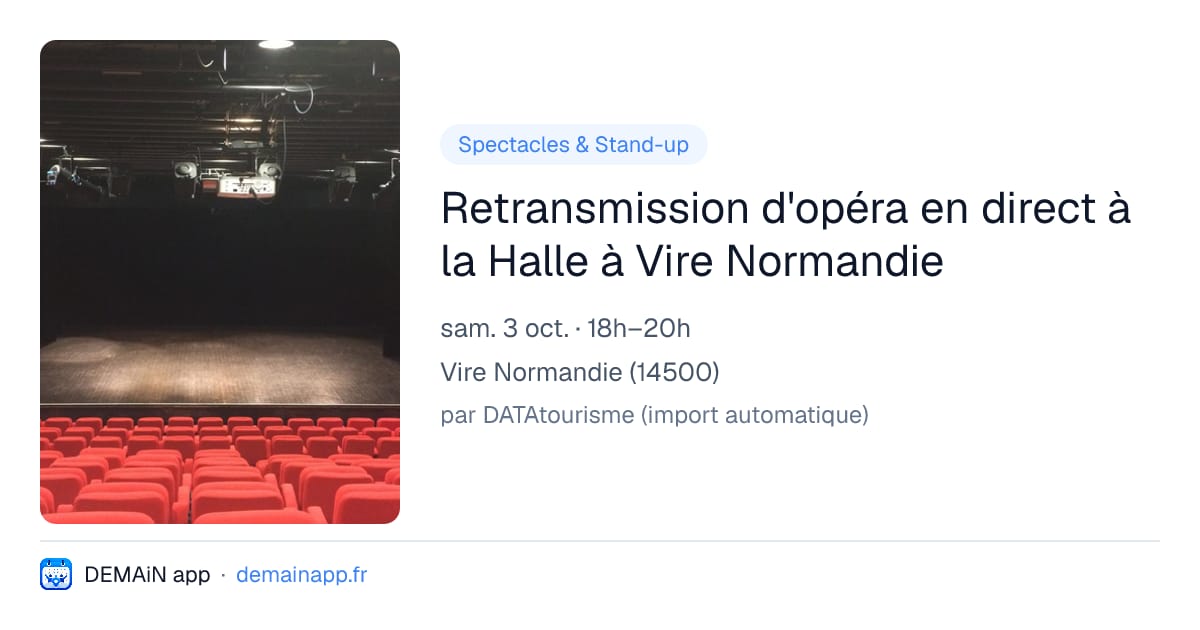 Retransmission d'opéra en direct à la Halle à Vire Normandie — Vire Normandie