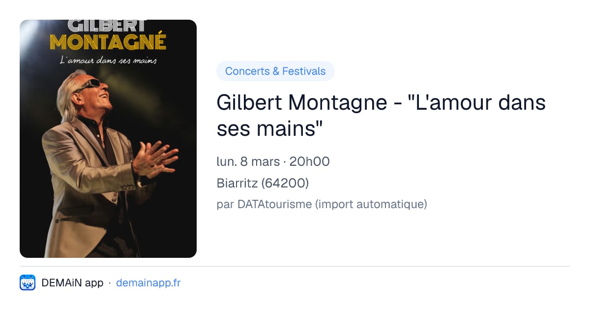 Gilbert Montagne - "L'amour dans ses mains" — Biarritz
