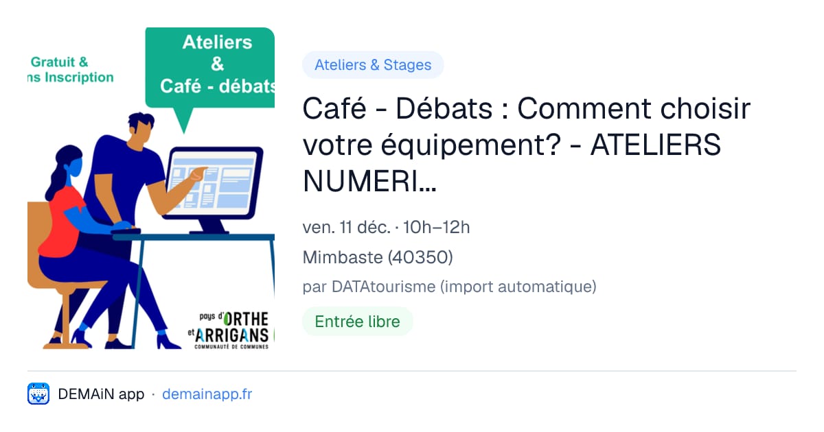 Café - Débats : Comment choisir votre équipement? - ATELIERS NUMERIQUES — Mimbaste