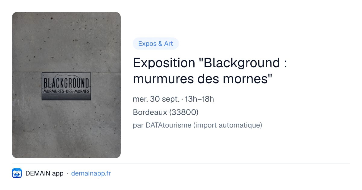 Exposition "Blackground : murmures des mornes" — Bordeaux