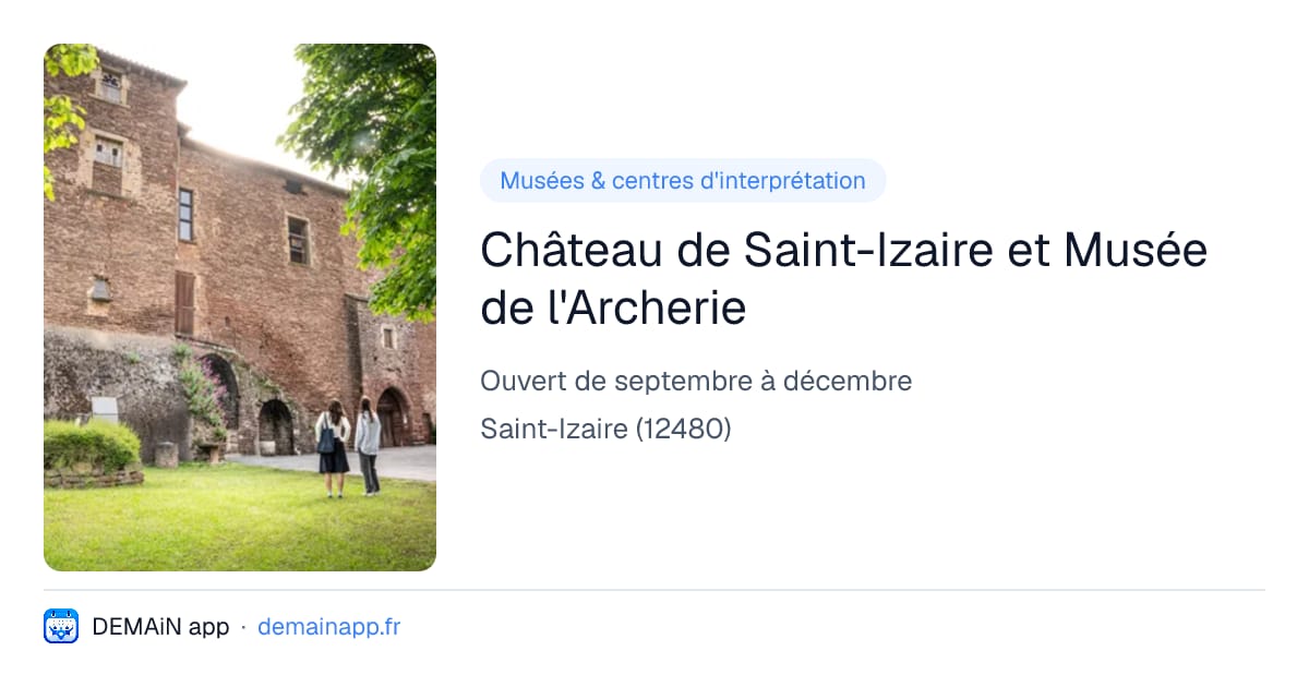 Château de Saint-Izaire et Musée de l'Archerie — Saint-Izaire
