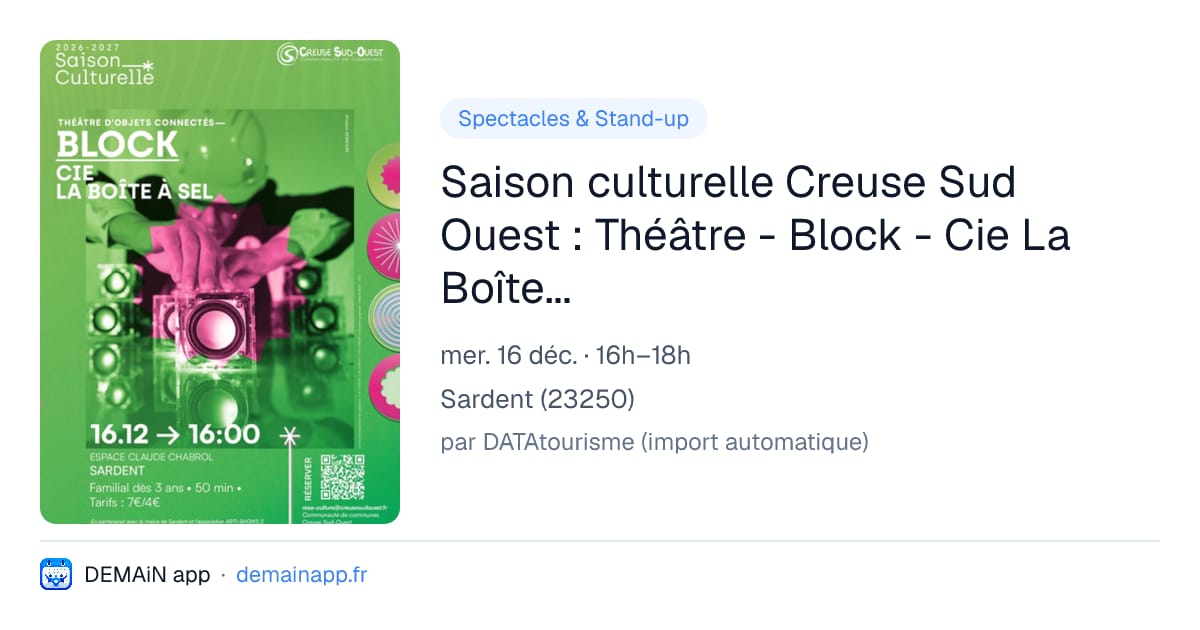 Saison culturelle Creuse Sud Ouest : Théâtre - Block - Cie La Boîte à Sel — Sardent
