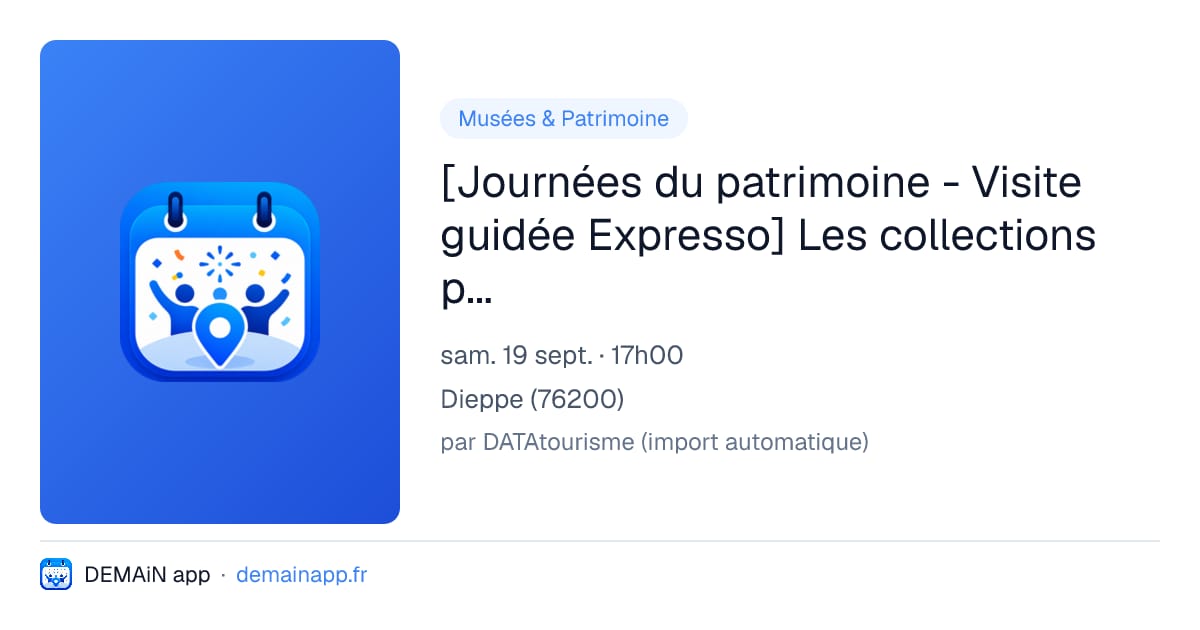 [Journées du patrimoine - Visite guidée Expresso] Les collections photographiques du Musée — Dieppe