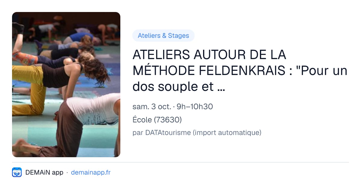 ATELIERS AUTOUR DE LA MÉTHODE FELDENKRAIS : "Pour un dos souple et mobile" — École