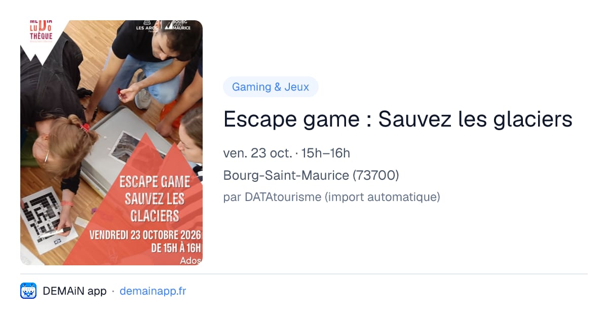 Escape game : Sauvez les glaciers — Bourg-Saint-Maurice