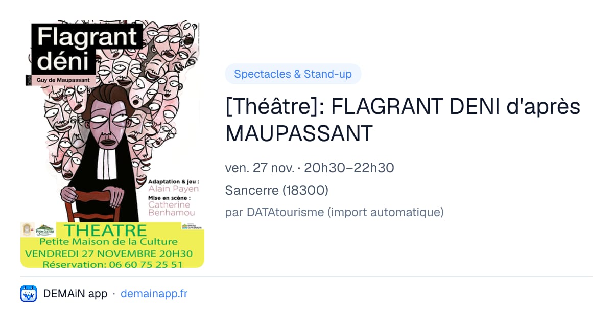 [Théâtre]: FLAGRANT DENI d'après MAUPASSANT — Sancerre