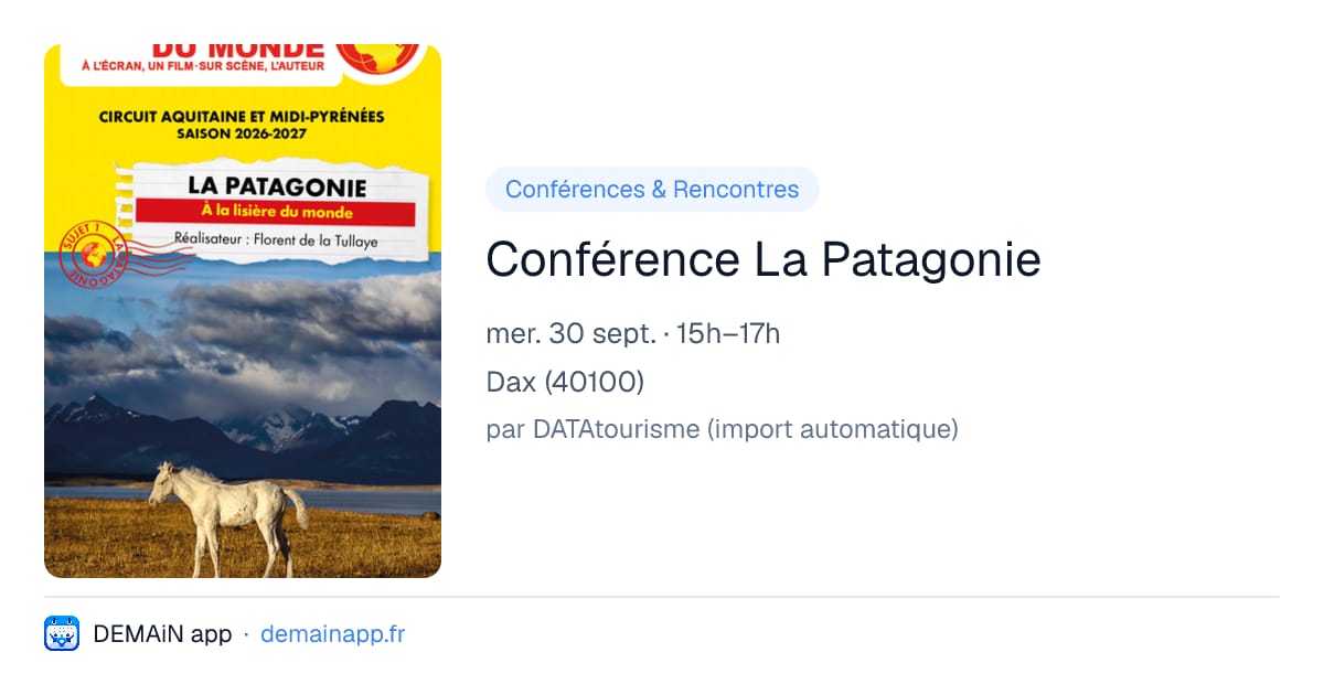 Conférence La Patagonie — Dax
