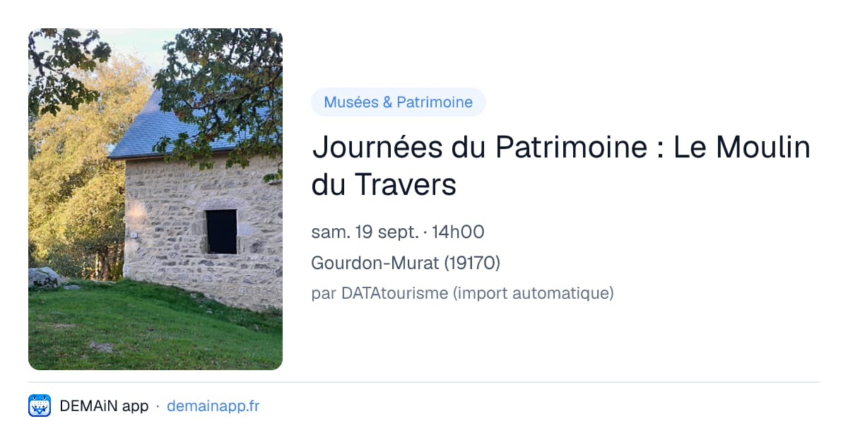 Journées du Patrimoine : Le Moulin du Travers — Gourdon-Murat