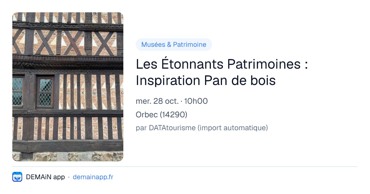 Les Étonnants Patrimoines : Inspiration Pan de bois — Orbec