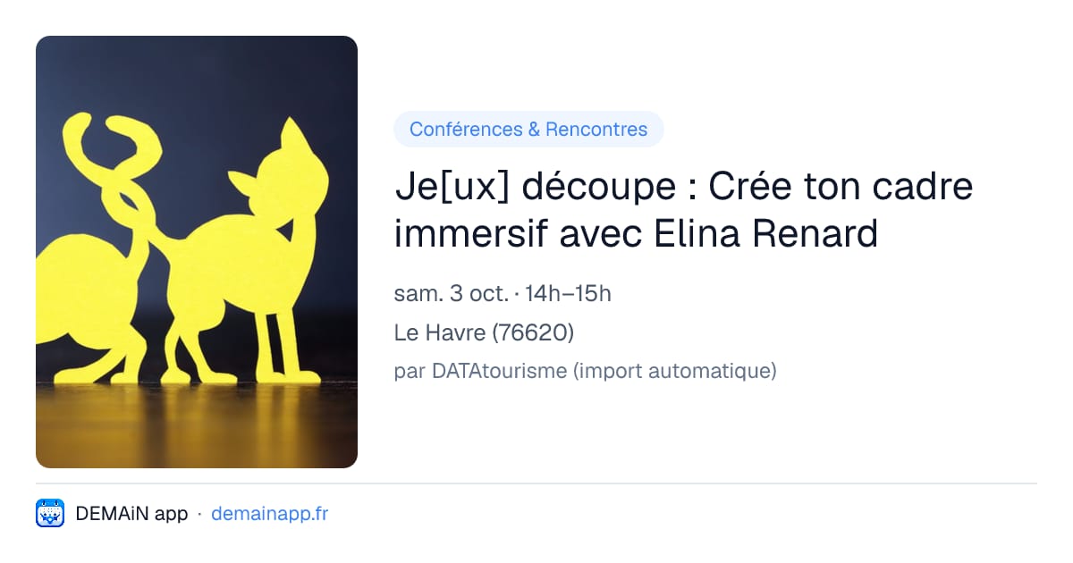 Je[ux] découpe : Crée ton cadre immersif avec Elina Renard — Le Havre
