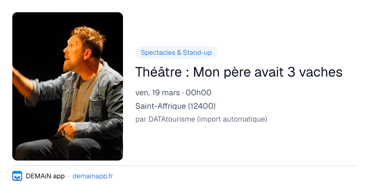Théâtre : Mon père avait 3 vaches — Saint-Affrique