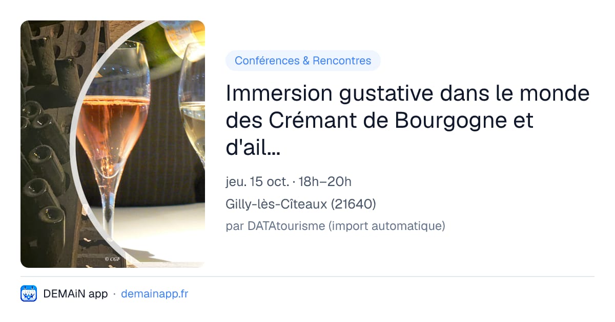Immersion gustative dans le monde des Crémant de Bourgogne et d'ailleurs ! — Gilly-lès-Cîteaux
