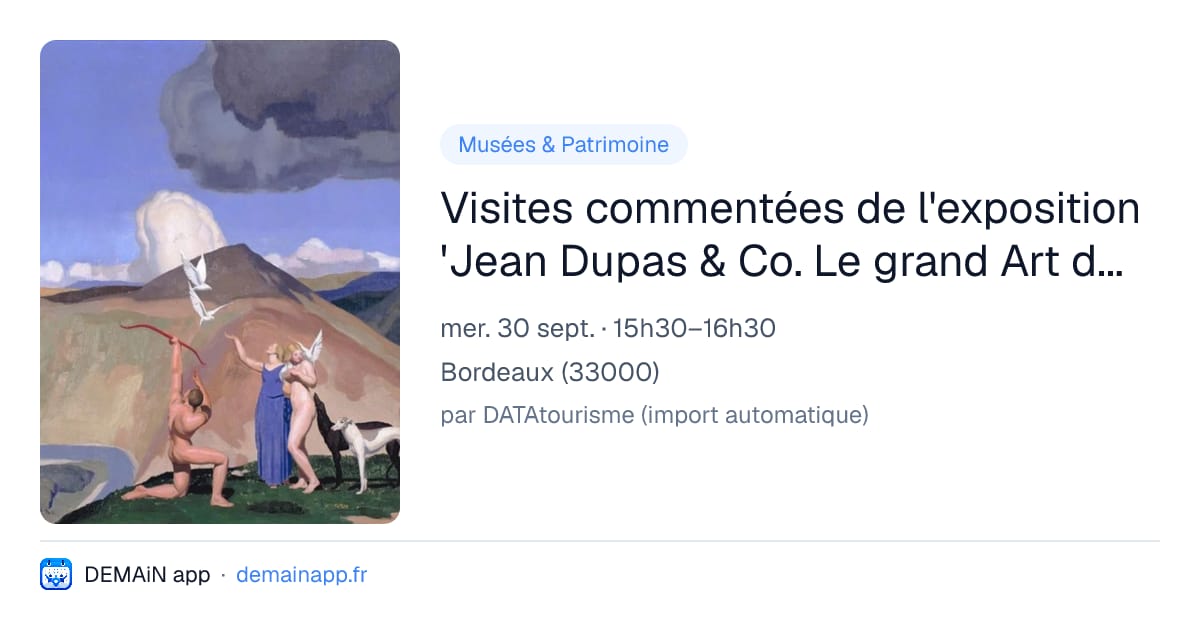 Visites commentées de l'exposition 'Jean Dupas & Co. Le grand Art déco' — Bordeaux