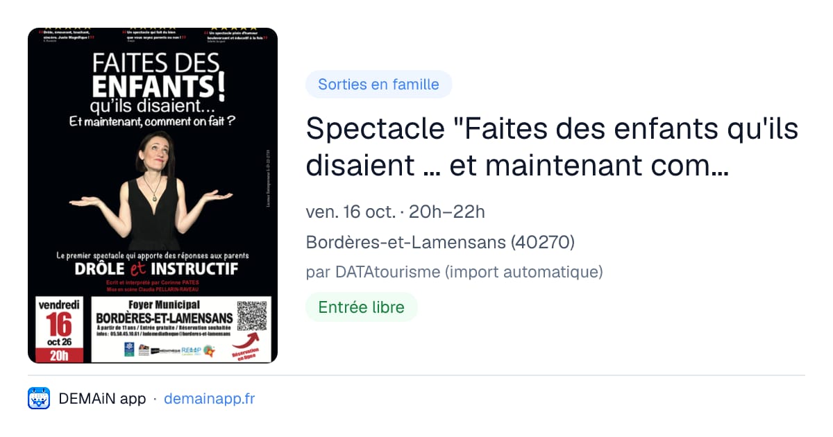 Spectacle "Faites des enfants qu'ils disaient ... et maintenant comment on fait ? " — Bordères-et-Lamensans