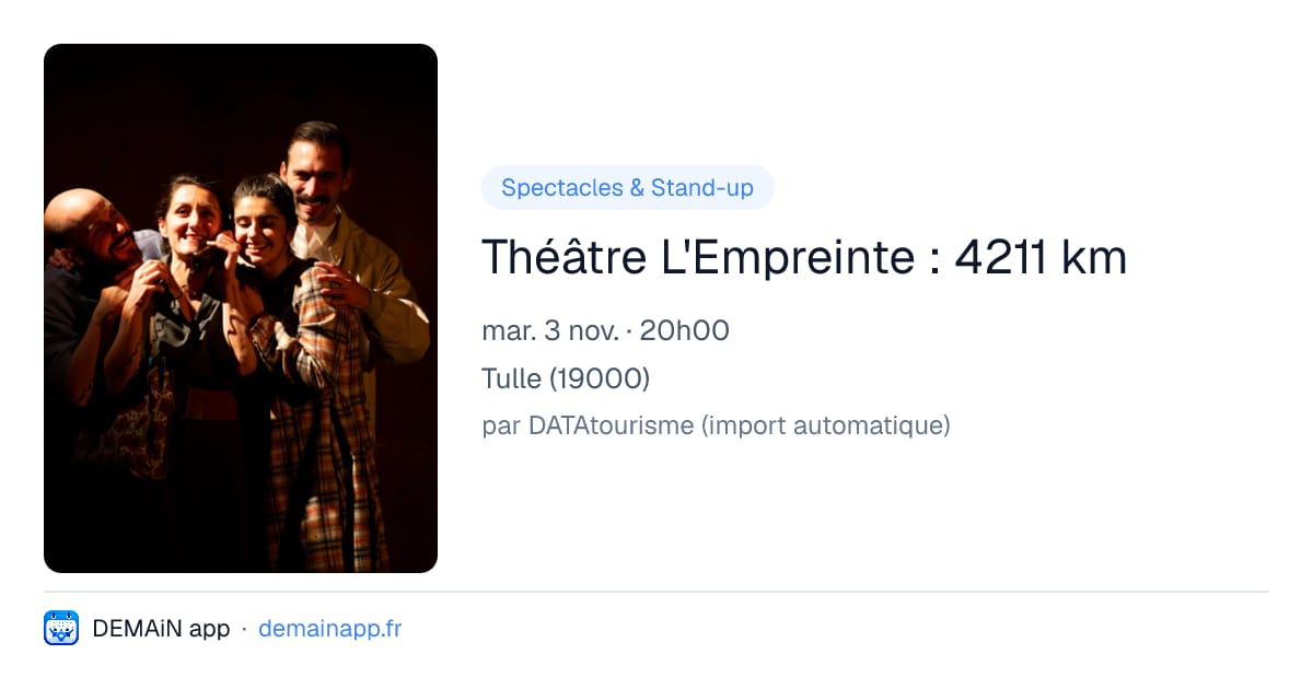 Théâtre L'Empreinte : 4211 km — Tulle