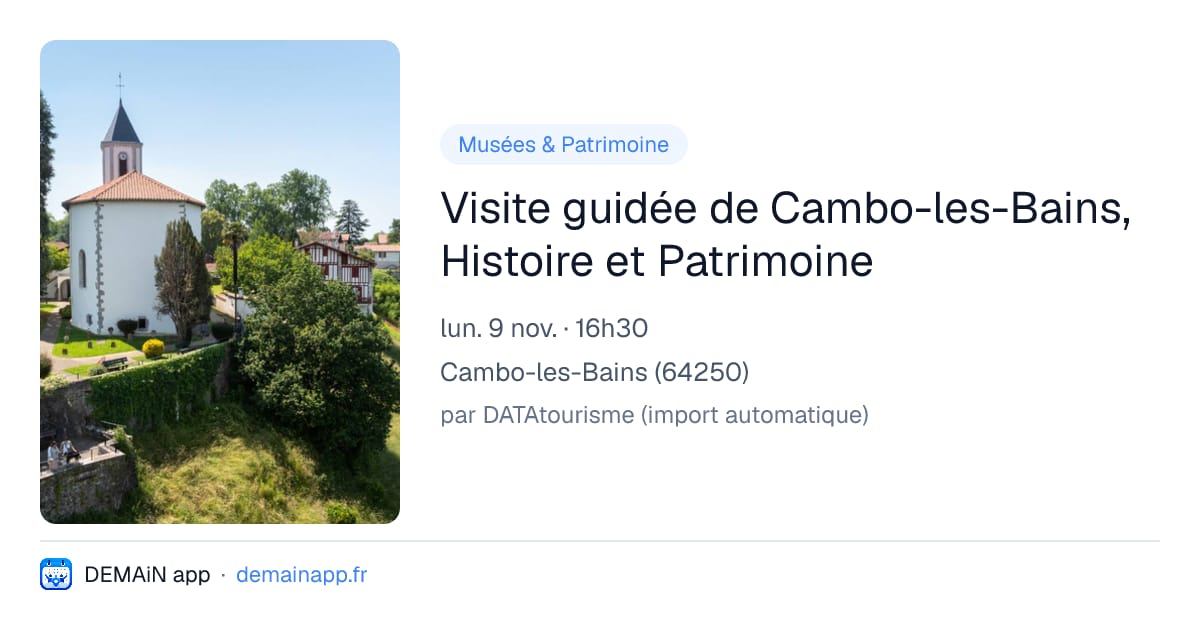 Visite guidée de Cambo-les-Bains, Histoire et Patrimoine — Cambo-les-Bains