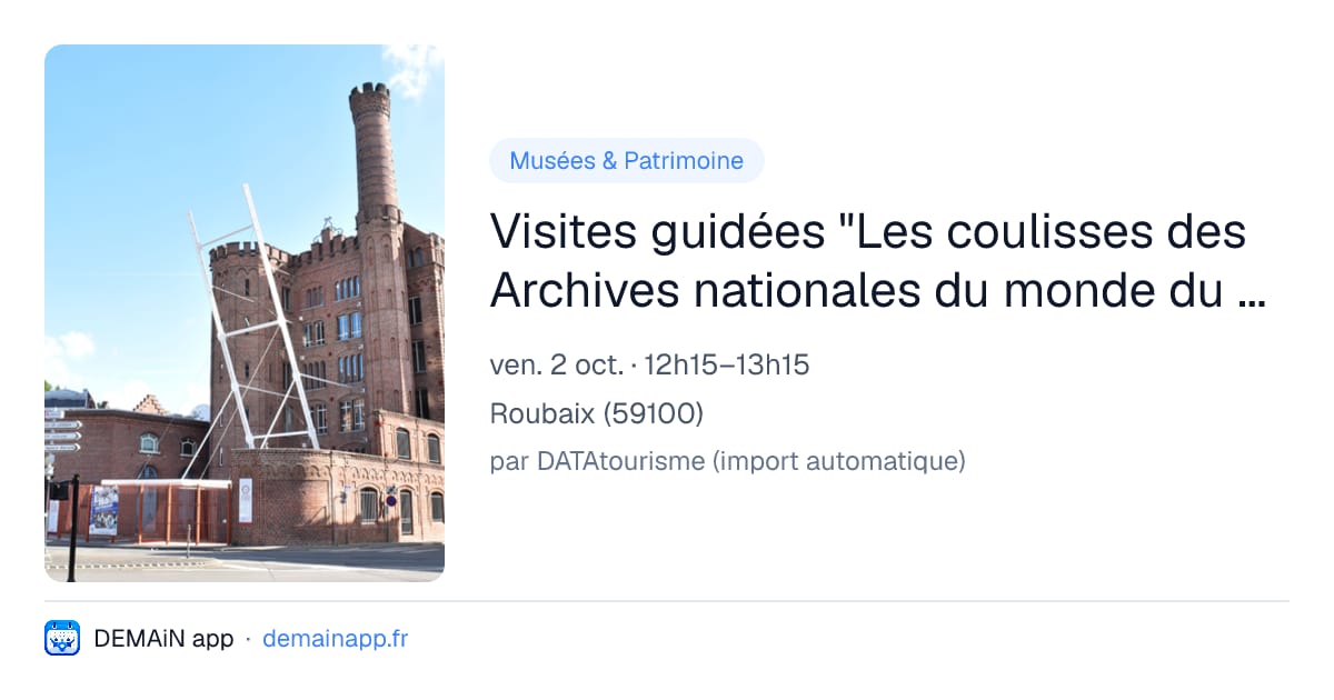 Visites guidées "Les coulisses des Archives nationales du monde du travail" — Roubaix