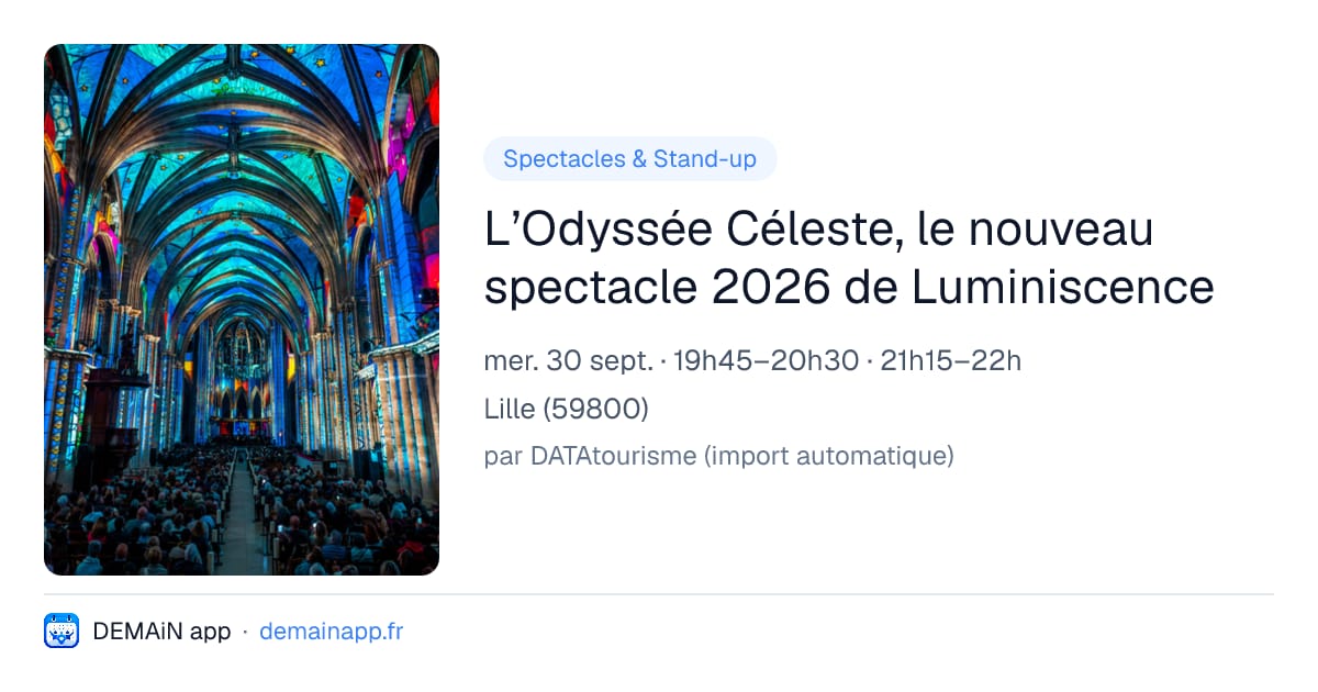 L’Odyssée Céleste, le nouveau spectacle 2026 de Luminiscence — Lille