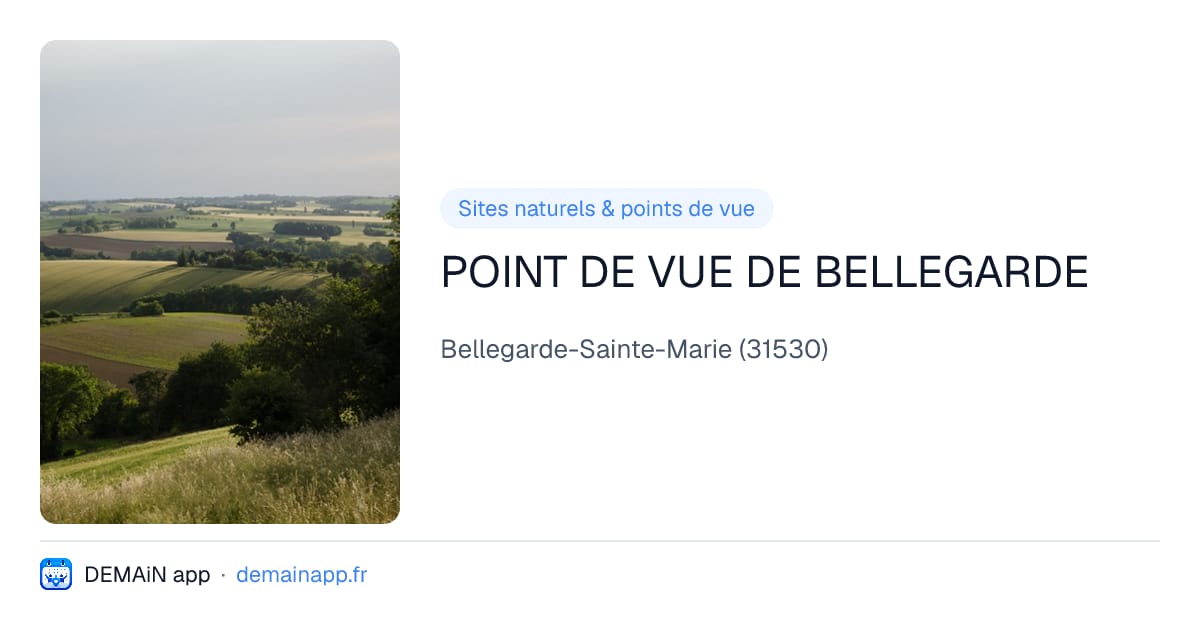 POINT DE VUE DE BELLEGARDE — Bellegarde-Sainte-Marie