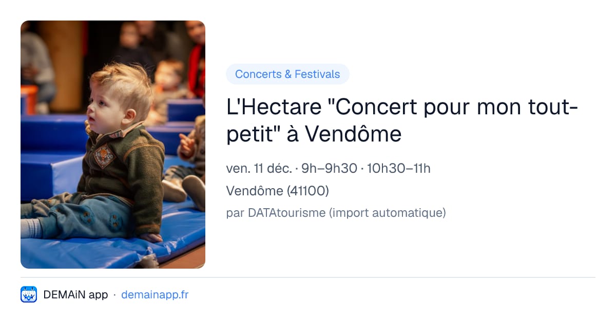 L'Hectare "Concert pour mon tout-petit" à Vendôme — Vendôme