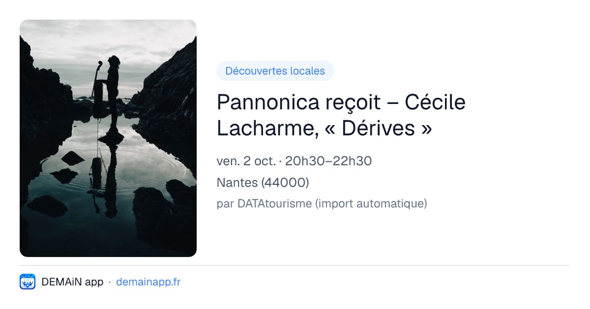 Pannonica reçoit – Cécile Lacharme, « Dérives » — Nantes