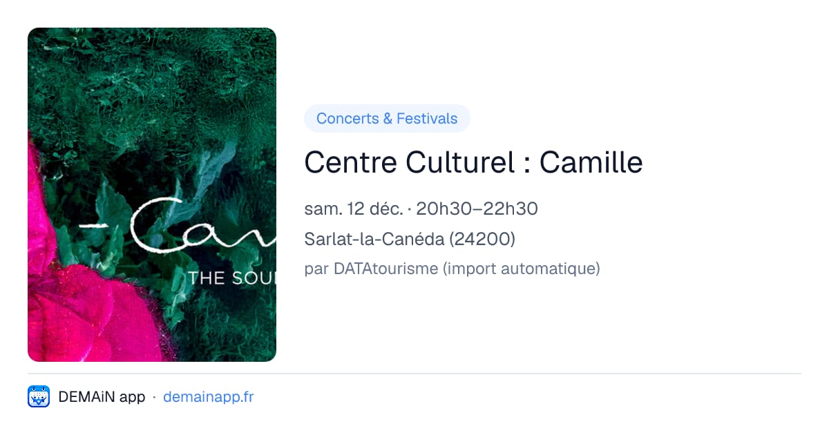 Centre Culturel : Camille — Sarlat-la-Canéda