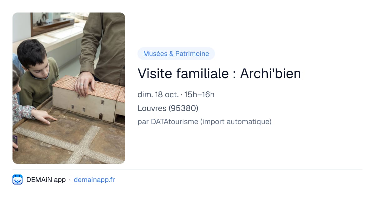 Visite familiale : Archi'bien — Louvres