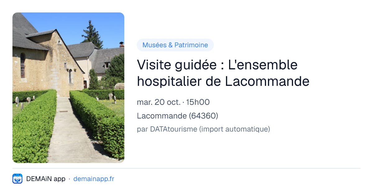 Visite guidée : L'ensemble hospitalier de Lacommande — Lacommande