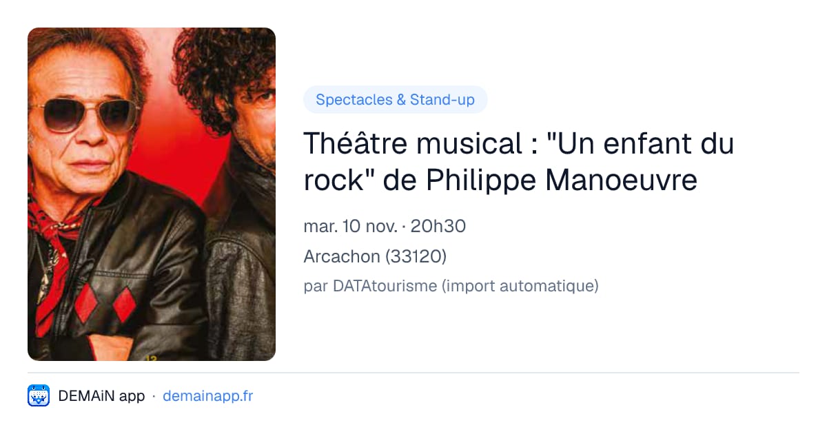 Théâtre musical : "Un enfant du rock" de Philippe Manoeuvre — Arcachon