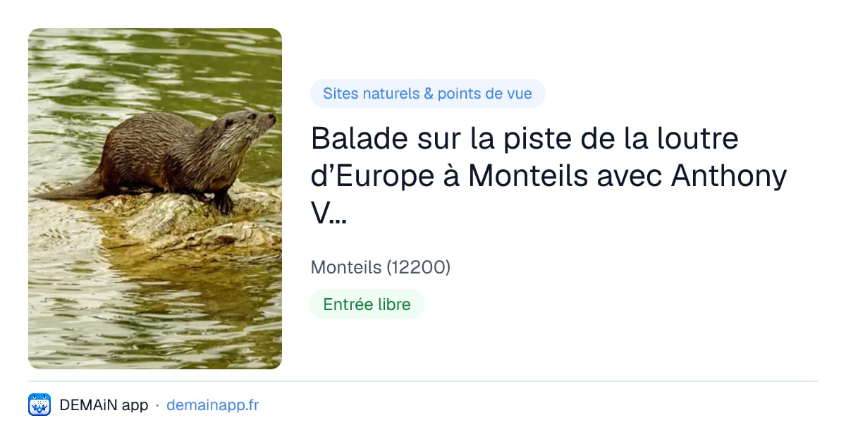 Balade sur la piste de la loutre d’Europe à Monteils avec Anthony Vieillard — Monteils