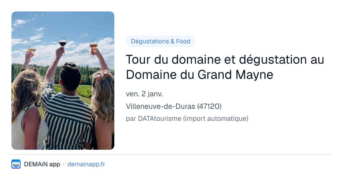 Tour du domaine et dégustation au Domaine du Grand Mayne — Villeneuve-de-Duras