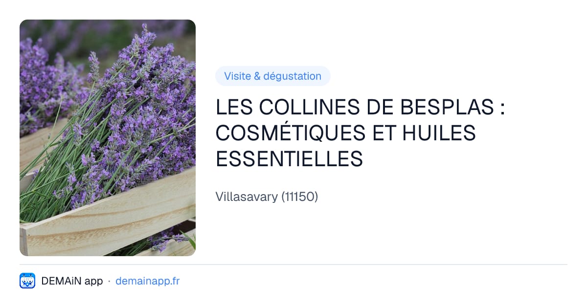 LES COLLINES DE BESPLAS : COSMÉTIQUES ET HUILES ESSENTIELLES — Villasavary